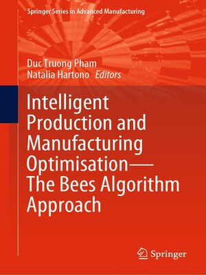 cover image of Intelligent Production and Manufacturing Optimisation—The Bees Algorithm Approach